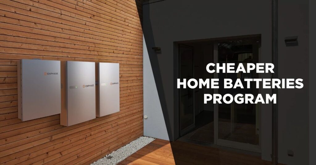 Cheaper Home Batteries Program